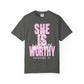 She is Worthy T-Shirt