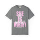 She is Worthy T-Shirt