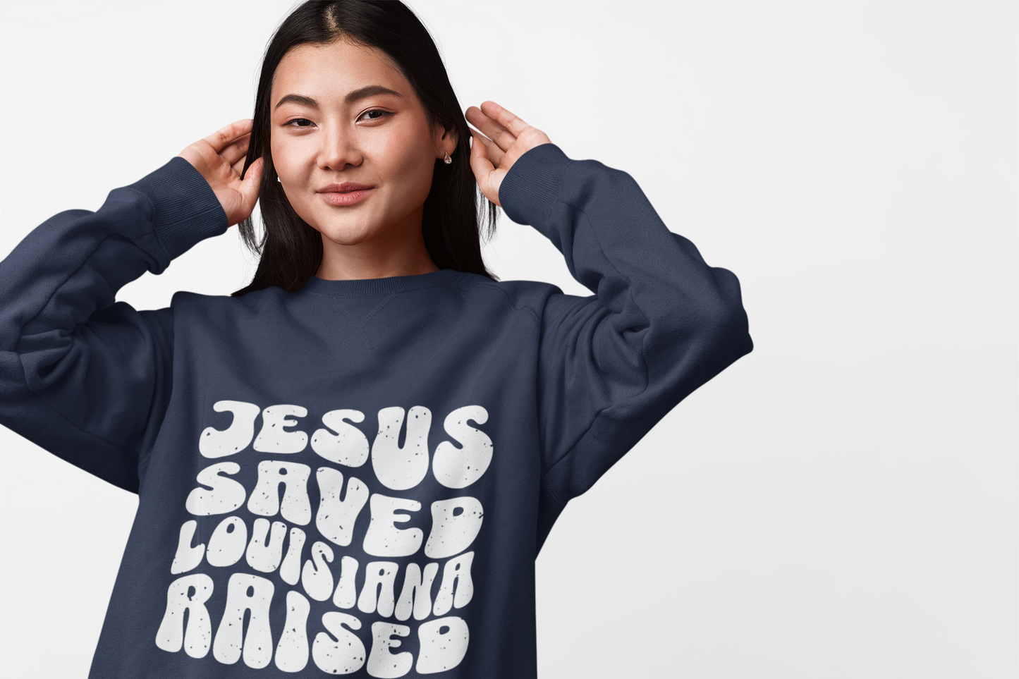 Jesus Saved Louisiana Raised Sweatshirt
