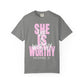 She is Worthy T-Shirt