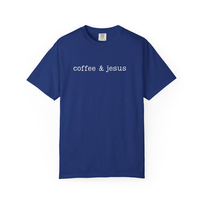 Coffee + Jesus Comfort ColorsT-shirt