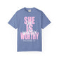 She is Worthy T-Shirt
